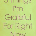5 Things I’m Grateful For Right Now