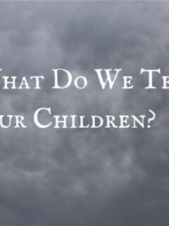 What Do We Tell Our Children?