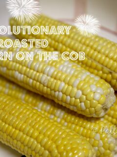 text graphic: Revolutionary Oven-Roasted Corn on the Cob