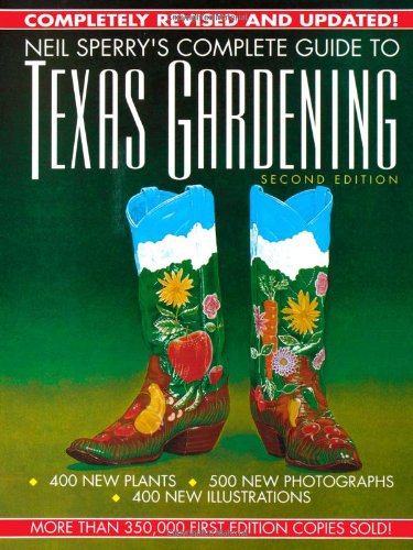 Neil Sperry's Complete Guide to Texas Gardening