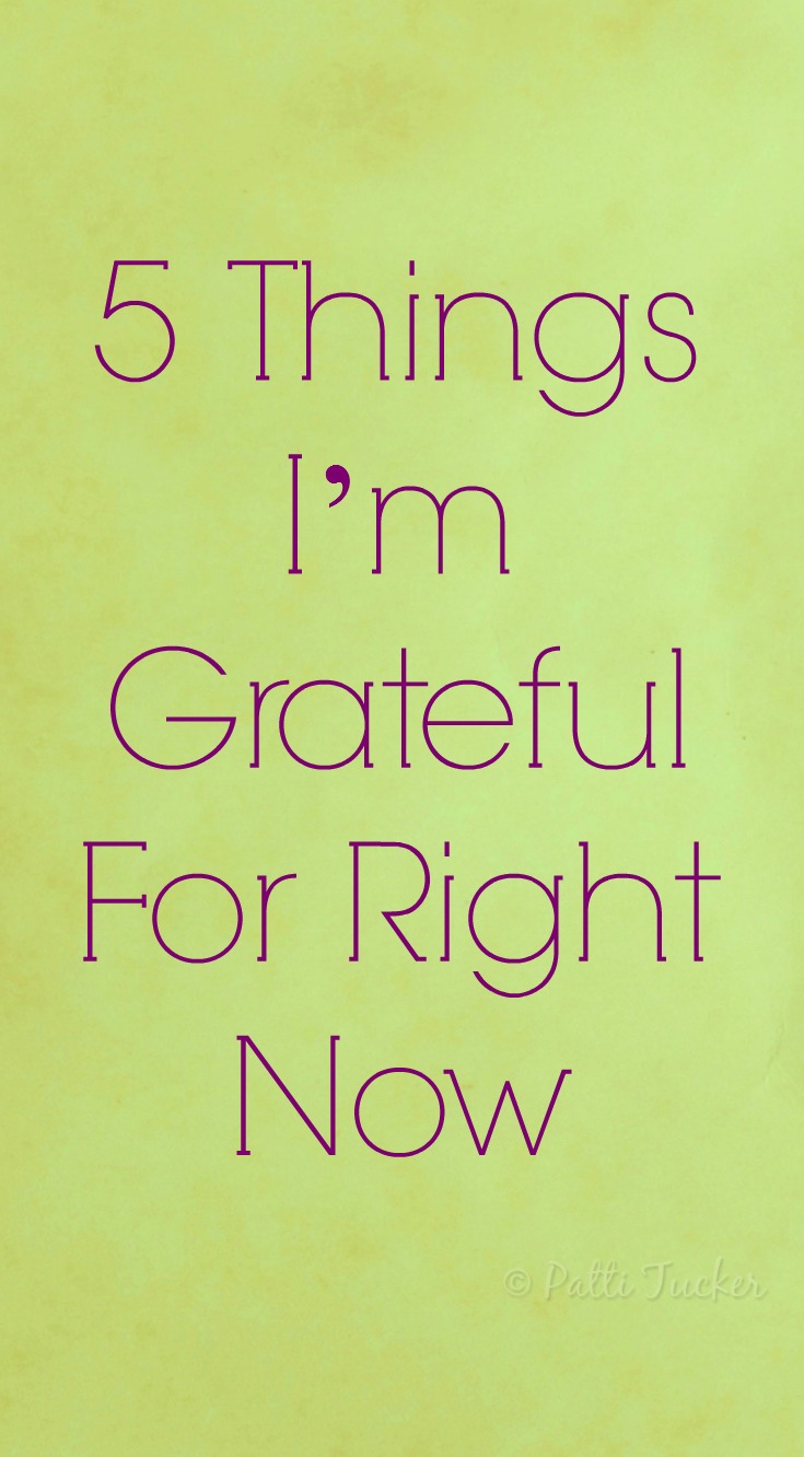 5 Things I’m Grateful For Right Now