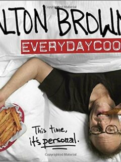 Science + Food = Alton Brown: EveryDayCook Cookbook