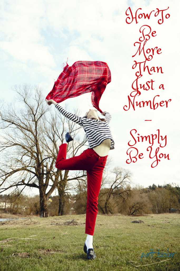 How To Be More Than Just a Number Simply Be You
