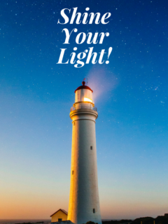 text graphic with lighthouse: It's Time to Blind Us With Your Light
