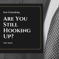 It’s Time to Stop Hooking Up with Fear