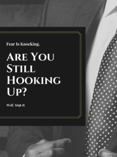 text graphic: It's Time to Stop Hooking Up with Fear