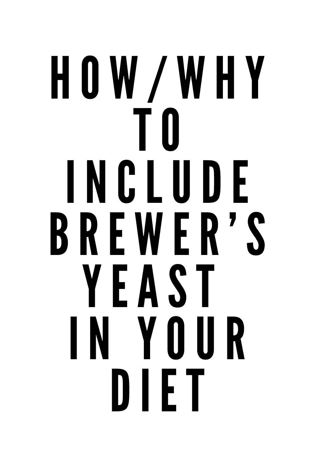 How to Include Brewer's Yeast in Your Diet