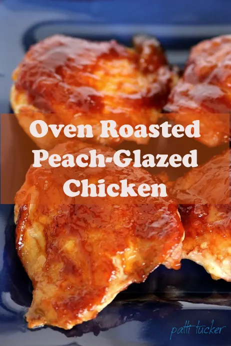 Oven Roasted Peach-Glazed Chicken