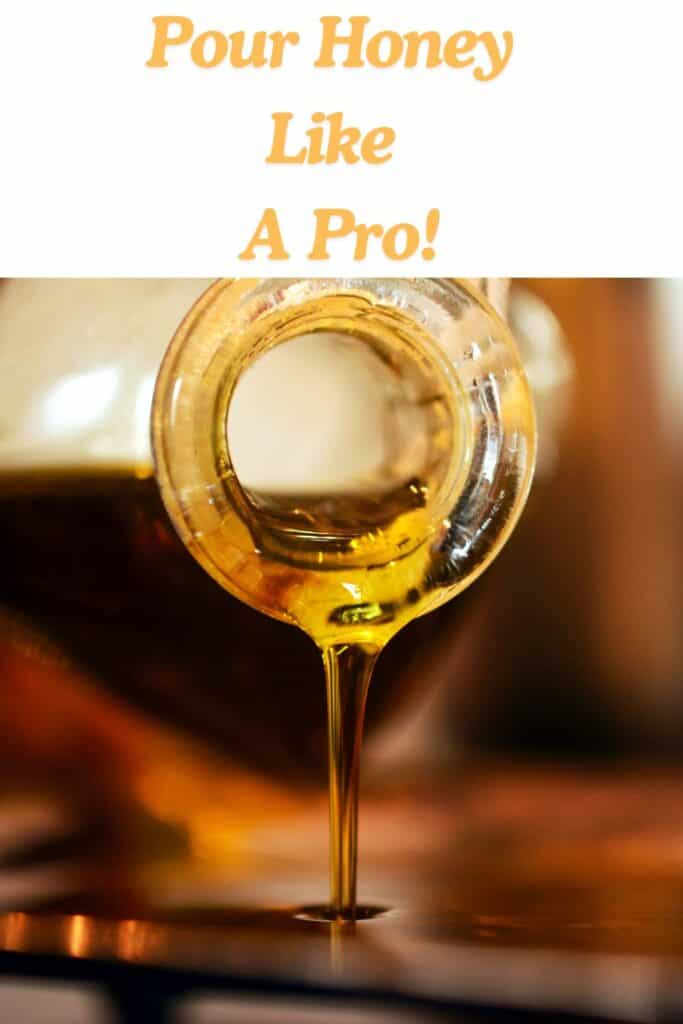 Honey pouring from bottle with text graphic: pour honey like a pro